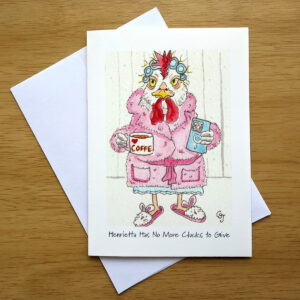 Henrietta Has No More Clucks To Give greeting card front