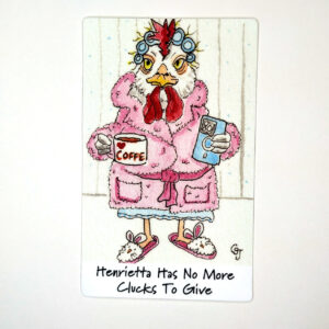 Henrietta Has No More Clucks To Give 4 inch vinyl sticker main art